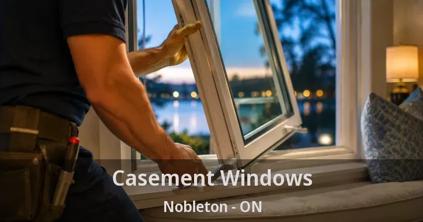 Casement Windows Nobleton - ON