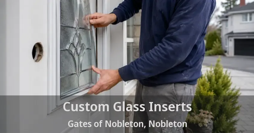 Custom Glass Inserts Gates of Nobleton, Nobleton - ON
