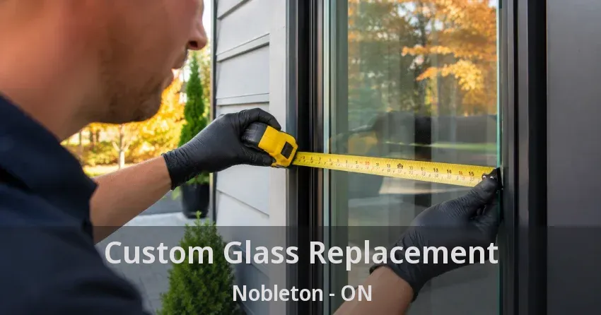 Custom Glass Replacement Nobleton - ON