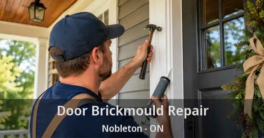 Door Brickmould Repair Nobleton - ON