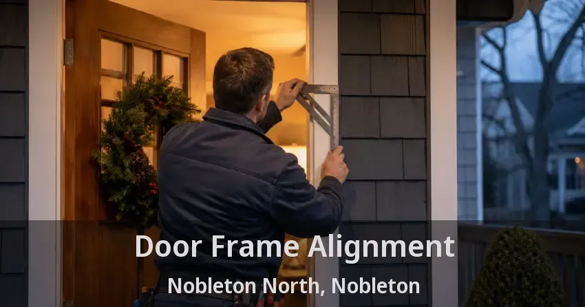 Door Frame Alignment Nobleton North, Nobleton - ON