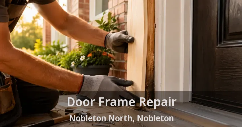 Door Frame Repair Nobleton North, Nobleton - ON