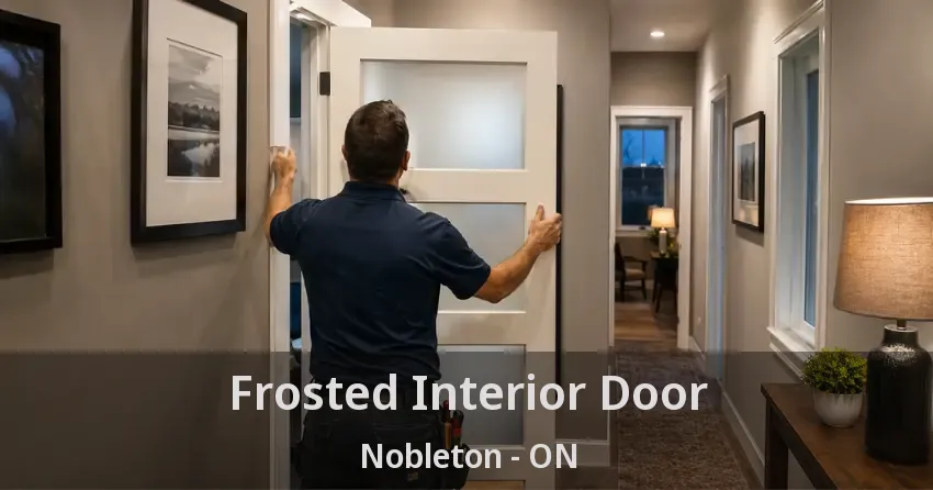 Frosted Interior Door Nobleton - ON