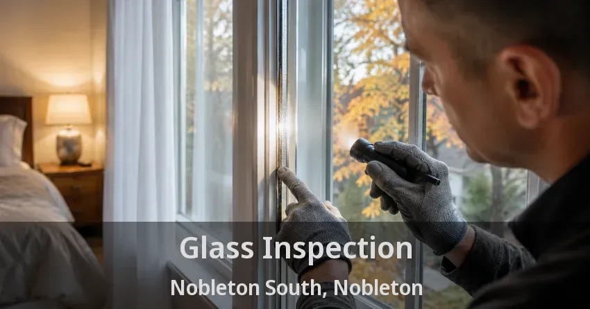 Glass Inspection Nobleton South, Nobleton - ON