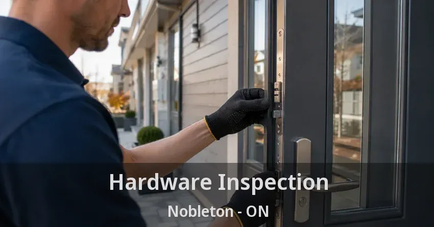 Hardware Inspection Nobleton - ON