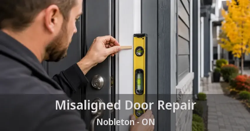 Misaligned Door Repair Nobleton - ON