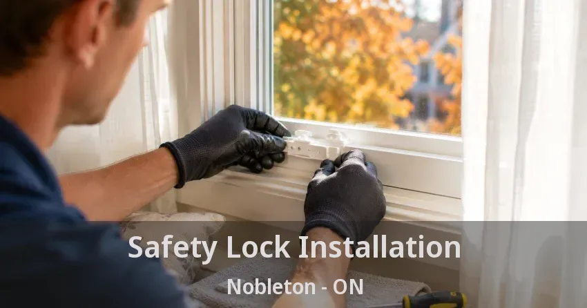 Safety Lock Installation Nobleton - ON