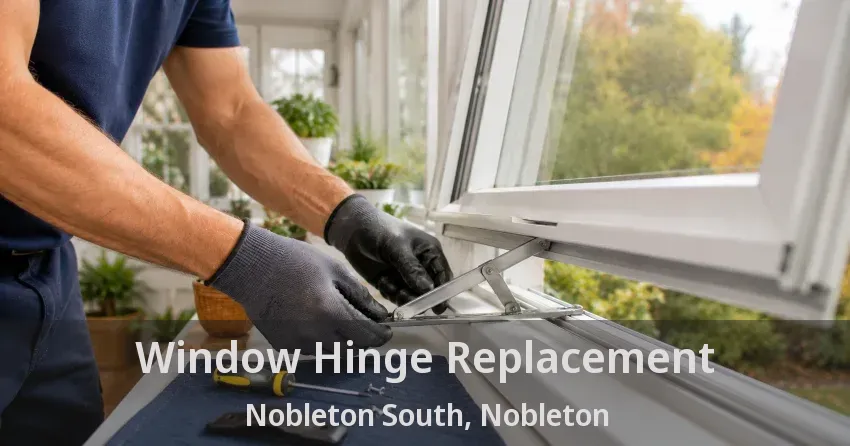 Window Hinge Replacement Nobleton South, Nobleton - ON